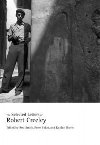 The Selected Letters of Robert Creeley, co-edited by Harris Kaplan.
