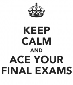"Keep calm and ace your final exams"