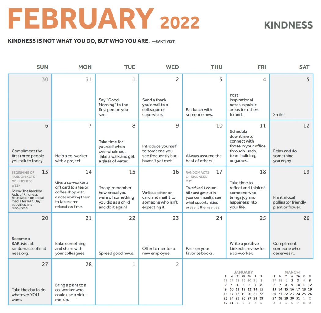 Random Acts of Kindness Foundation’s Workplace Kindness Calendar. The theme for February 2022 is ‘kindness.’