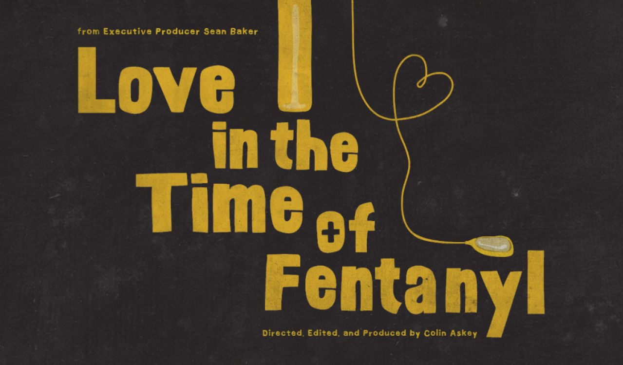 Text that reads "Love in the Time of Fentanyl"