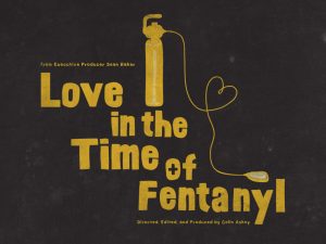 Text that reads "Love in the Time of Fentanyl"