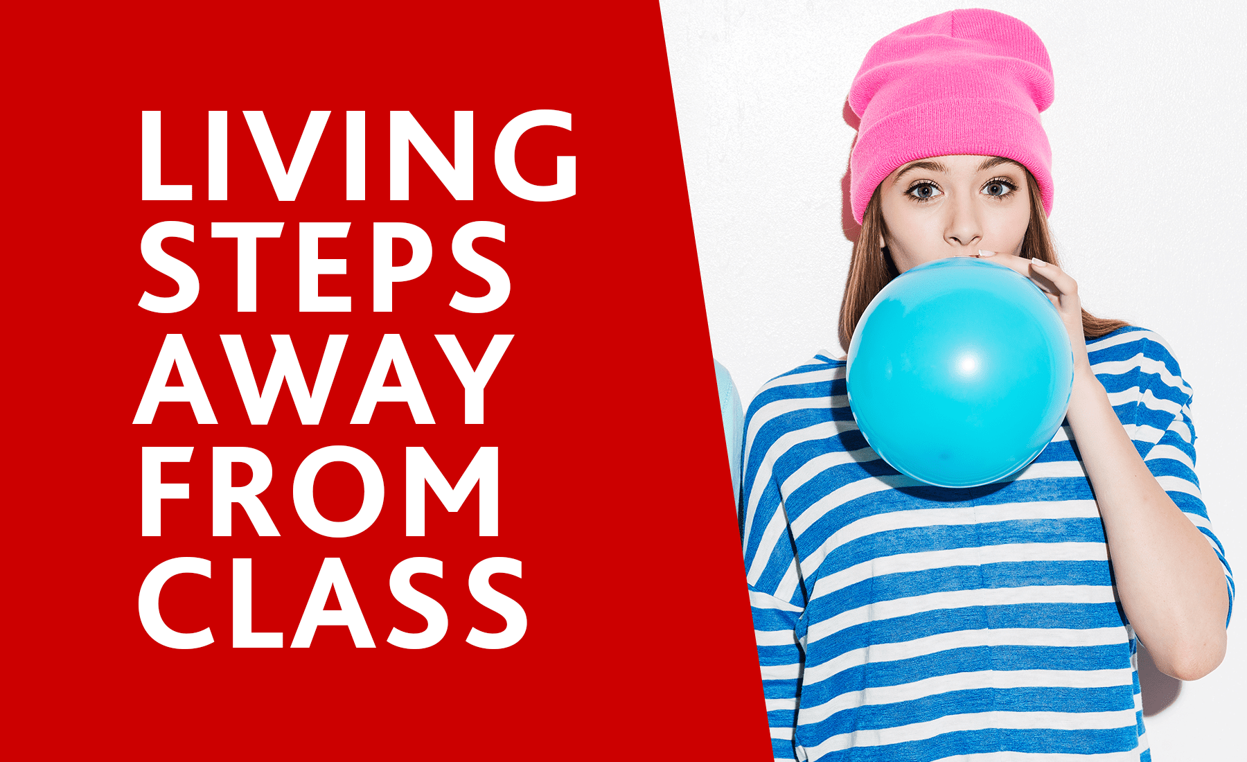 Living steps away from class