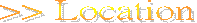 >> Location
