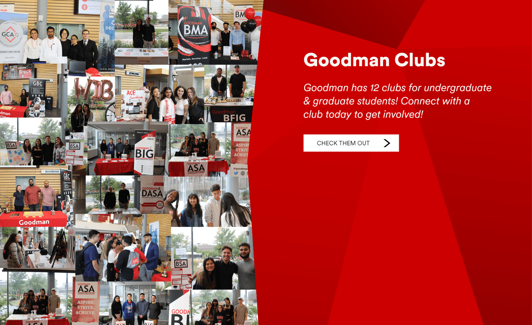 Collage of student club photos. Text: Goodman Clubs. A new webpage dedicated to giving you quick insights into all 12 of Goodman’s clubs. Connect with a club today to get involved! Check them out (click screen to link to page)) 