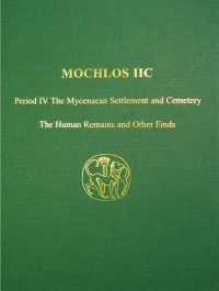 Mohlos IIC - Period IV The mycenaean Settlement and Cemetery - The Human Remains and Other Finds