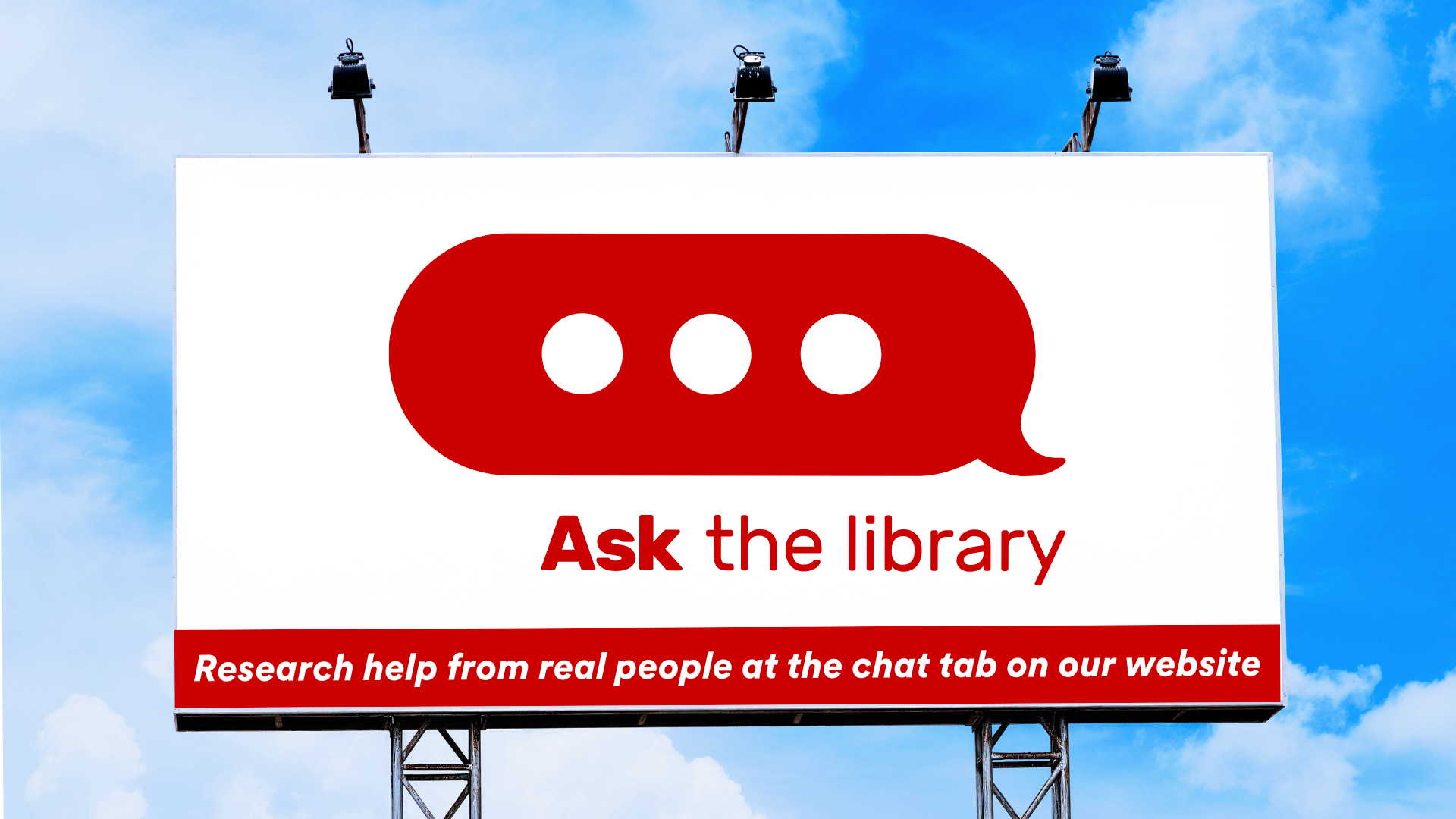 A billboard with the phrase Ask the Library