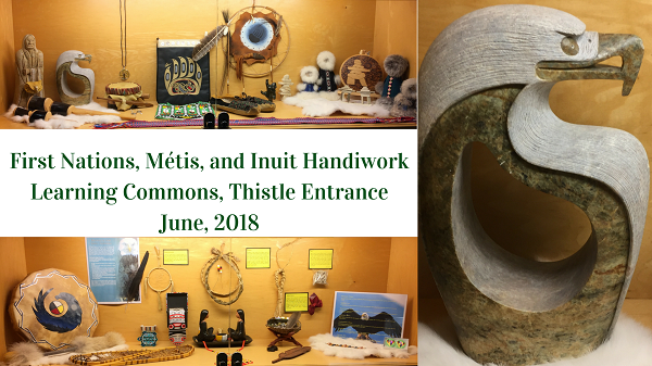 Indigenous artifacts on display. Learning Commons, June 2018