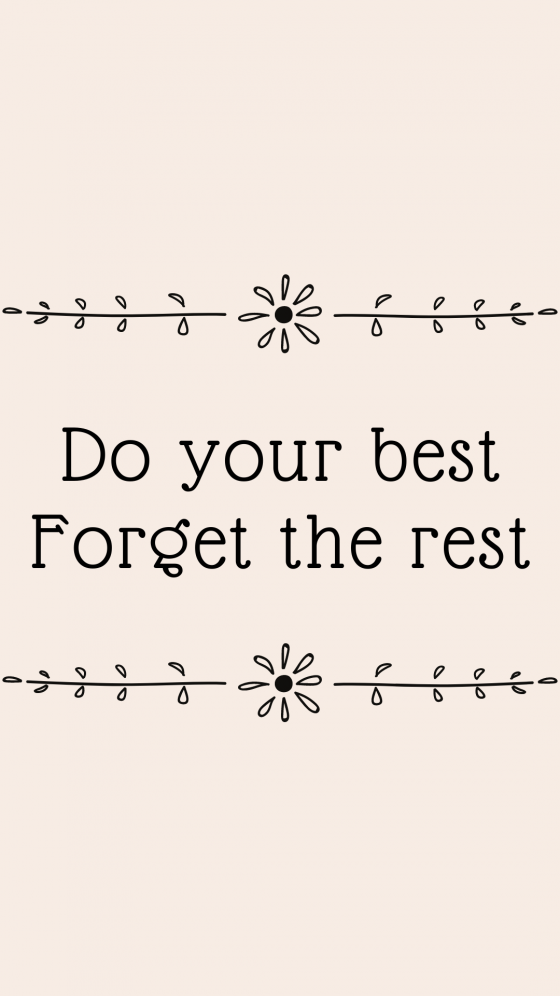 "Do your best, forget the rest" motivational mobile phone wallpaper